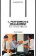 Il performance management. Come ottenere il meglio da se stessi e dai propri collaboratori