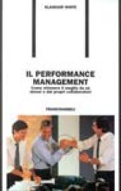 Il performance management. Come ottenere il meglio da se stessi e dai propri collaboratori