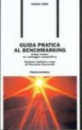 Guida pratica al benchmarking. Come creare un vantaggio competitivo