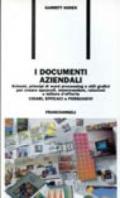 I documenti aziendali. Schemi, principi di word processing e stili grafici per creare opuscoli, memorandum, relazioni o lettere d'offerta chiari, efficaci...