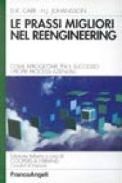 Le prassi migliori nel reengineering. Come riprogettare per il successo i propri processi aziendali