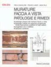 Murature faccia a vista, patologie e rimedi. Patologie proprie del mattone faccia a vista. Patologie indotte da imperizia progettuale, errata esecuzione, problemi...