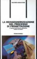 La reingegnerizzazione del processo di progettazione. Il lancio di un nuovo prodotto «Chiavi in mano»