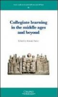 Collegiate learning in the middle ages and beyond. Ediz. francese e inglese