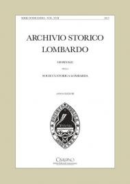Archivio storico lombardo. Giornale della Società storica lombarda (2012). Vol. 17