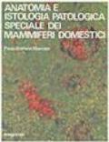 Anatomia e istologia patologica speciale dei mammiferi domestici