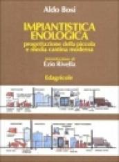 Impiantistica enologica. Progettazione della piccola e media cantina moderna