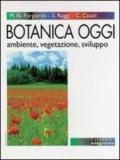 Botanica oggi. Ambiente, vegetazione, sviluppo. Per gli Ist. Tecnici e per gli Ist. Professionali