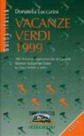 Vacanze verdi 1999. 400 aziende agrituristiche di qualità. Itinerari italiani ed esteri. Le oasi WWF e Lipu