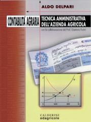 Contabilità agraria. Tecnica amministrativa dell'azienda agricola