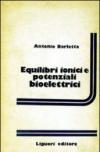 Equilibri ionici e potenziali bioelettrici