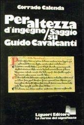 Per altezza d'ingegno. Saggio su Guido Cavalcanti