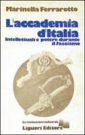 L'accademia d'Italia. Intellettuali e potere durante il fascismo