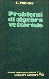 Problemi di algebra vettoriale