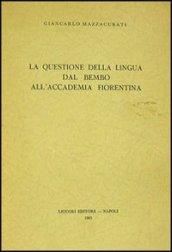 La questione della lingua dal Bembo alla Accademia fiorentina