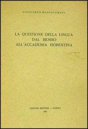 La questione della lingua dal Bembo alla Accademia fiorentina