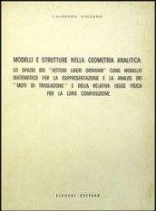 Modelli e strutture nella geometria analitica: lo spazio di vettori liberi ordinari come modello matematico