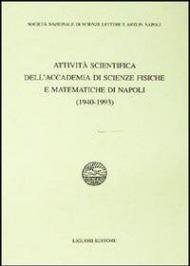 Attività scientifica dell'Accademia di scienze fisiche e matematiche di Napoli (1940-1993)