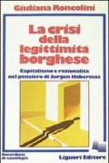 La crisi della legittimità borghese. Capitalismo e razionalità nel pensiero di Jürgen Habermas