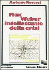 Max Weber intellettuale della crisi