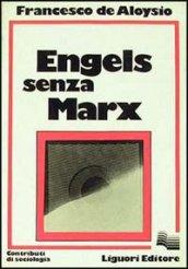 Engels senza Marx