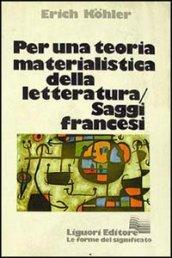 Per una teoria materialistica della letteratura. Saggi francesi