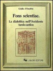 Fons scientiae. La dialettica nell'Occidente tardo-antico