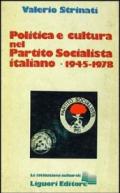 Politica e cultura nel Partito Socialista Italiano (1945-1978)