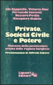 Privato, società civile e potere. Momenti della costituzione critica della ragione borghese