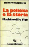 La politica e la storia. Machiavelli e Vico