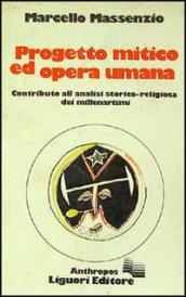 Progetto mitico ed opera umana. Contributo alla analisi storico-religiosa dei millenarismi