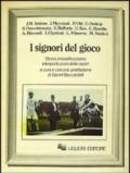 I signori del gioco. Storia, massificazione, interpretazioni dello sport