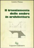 Il tracciamento delle ombre in architettura