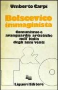 Bolscevico immaginista. Comunismo e avanguardie artistiche nell'Italia degli anni Venti