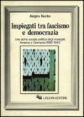 Impiegati tra fascismo e democrazia. Una storia sociale-politica degli impiegati: America e Germania (1890-1940)
