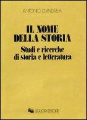 Il nome della storia. Studi e ricerche di storia e letteratura