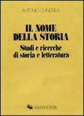 Il nome della storia. Studi e ricerche di storia e letteratura