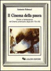 Il cinema della paura. Orrore e fantascienza nel cinema americano degli anni 70 e 80