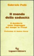 Il mondo della caducità. Il desiderio come linguaggio del tempo in Freud