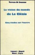 La vision du monde de Le Clézio. Cinq études sur l'oeuvre