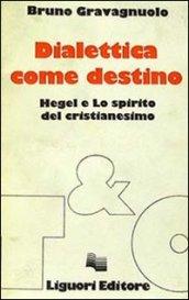 Dialettica come destino. Hegel e lo spirito del cristianesimo