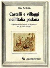 Castelli e villaggi nell'Italia padana. Popolamento, potere e sicurezza fra IX e XII secolo