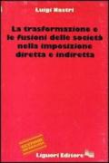 La trasformazione e la fusione delle società nella imposizione diretta e indiretta