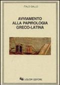 Avviamento alla papirologia greco-latina