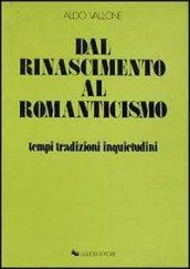 Dal Rinascimento al Romanticismo. Tempi, tradizioni, inquietudini