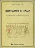 I normanni in Italia. Cronache della conquista e del regno