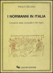 I normanni in Italia. Cronache della conquista e del regno