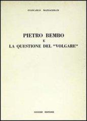 Pietro Bembo e la questione del «Volgare»