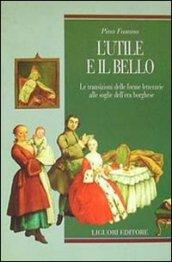 L'utile e il bello. Le transizioni delle forme letterarie alle soglie dell'era borghese