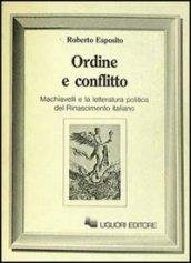 Ordine e conflitto. Machiavelli e la letteratura politica del Rinascimento italiano